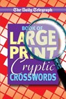 Daily Telegraph Book of Large Print Cryptic Crosswords - Telegraph Group Limited - 9781509893294