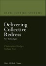 Delivering Collective Redress - Professor Christopher (University of Oxford Hodges ; Professor Dr Stefaan (KU Leuven Voet - 9781509918546