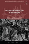Life Imprisonment and Human Rights - Professor Dirk van Zyl Smit ; Dr Catherine Appleton - 9781509928835