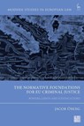 The Normative Foundations for EU Criminal Justice - Jacob (University of Southern Denmark) Oberg - 9781509962372