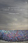 Re-Inventing Labour Law Enforcement - Louise (University of Southern Denmark) Munkholm - 9781509974306
