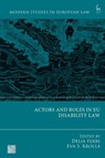 Actors and Roles in EU Disability Law - Delia (Maynooth University Ferri ; Eva S (Maynooth University Krolla - 9781509984312