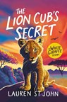 The White Giraffe Series: The Lion Cub's Secret - Lauren St John - 9781510113848