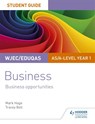 WJEC/Eduqas AS/A-level Year 1 Business Student Guide 1: Business Opportunities - Mark Hage ; Tracey Bell - 9781510419865