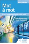 Mot a Mot Sixth Edition: French Vocabulary for Edexcel A-level - Paul Humberstone ; Kirsty Thathapudi - 9781510434813