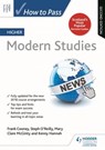 How to Pass Higher Modern Studies, Second Edition - Frank Cooney ; Steph O'Reilly ; Mary Clare McGinty ; Kenneth Hannah - 9781510451759