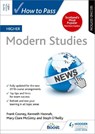 How to Pass Higher Modern Studies, Second Edition - Frank Cooney ; Steph O'Reilly ; Mary Clare McGinty ; Kenneth Hannah - 9781510451926