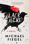 Blackbird - FIEGEL,  Michael - 9781510723559