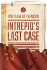 Intrepid's Last Case - William Stevenson - 9781510729186
