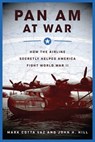 Pan Am at War - Mark Cotta Vaz ; John H. Hill - 9781510729513