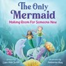 The Only Mermaid - Lisa Ann Scott - 9781510758421
