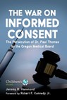The War on Informed Consent - Jeremy R. Hammond - 9781510769090