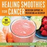Healing Smoothies for Cancer - Daniella Chace - 9781510770546