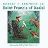 Saint Francis of Assisi - Robert F. Kennedy Jr. - 9781510778238