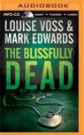 The Blissfully Dead - VOSS,  Louise ; Edwards, Mark - 9781511300209