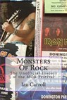 Monsters Of Rock: The Unofficial History of the MOR Festival - Ian Carroll - 9781511671095