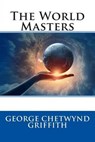 The World Masters - GRIFFITH,  George Chetwynd - 9781511832663