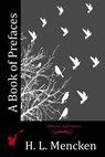 A Book of Prefaces - H. L. Mencken - 9781512126860