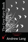 The Grey Fairy Book - Andrew Lang - 9781512188998