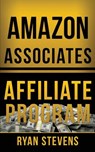 Amazon Associates Affiliate Program - Ryan Stevens - 9781512224986
