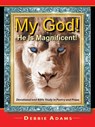 My God! He Is Magnificent! - Debbie Adams - 9781512747133