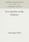 New Sweden on the Delaware - Christopher Ward - 9781512808124