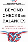 Beyond Checks and Balances - Connor Ewing ; Benjamin Kleinerman ; Charles Zug - 9781512829587