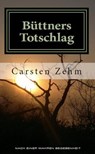 Büttners Totschlag - Carsten Zehm - 9781513009025