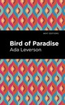 Bird of Paradise - Ada Leverson - 9781513132372