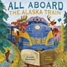 All Aboard the Alaska Train - HARTMAN,  Brooke - 9781513139197