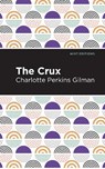 The Crux - Charlotte Perkins Gilman - 9781513207643
