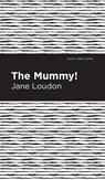 The Mummy! - Jane Loudon - 9781513208695