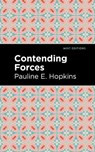 Contending Forces - Pauline E. Hopkins - 9781513209180