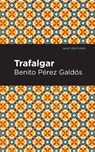 Trafalgar - Benito Perez Galds - 9781513215457