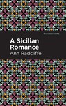 A Sicilian Romance - RADCLIFFE,  Ann - 9781513216355