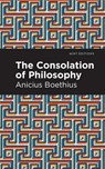 The Consolation of Philosophy - Ancius Boethius - 9781513268552