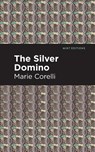 The Silver Domino - Marie Corelli - 9781513277783