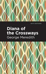 Diana of the Crossways - George Meredith - 9781513278421