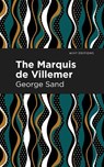 The Marquis de Villemer - George Sand - 9781513279541