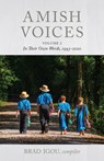 Amish Voices, Volume 2: In Their Own Words 1993-2020 - Brad Igou - 9781513811871