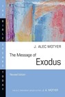 The Message of Exodus: The Days of Our Pilgrimage - J. Alec Motyer - 9781514004555