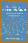 The Way of Befriending - Parfait Bassale - 9781514015582
