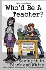 Who'd Be a Teacher? 2.5 - OWEN,  Marcus - 9781514188149