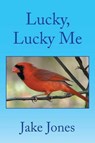 Lucky, Lucky Me -  - 9781514427538