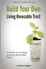 Build Your Own Living Revocable Trust - Patrick X Gallagher - 9781514675854