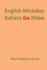 English Mistakes Italians Make - JARVIS,  Paul Andrew - 9781514757031