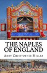 The Naples of England - MILLER,  Andy Christopher - 9781515062851