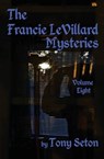 The Francie Levillard Mysteries - Volume VIII - SETON,  Tony - 9781515124467