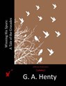 Winning His Spurs: A Tale of the Crusades - G. a. Henty - 9781515214984
