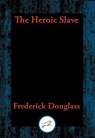 The Heroic Slave - Frederick Douglass - 9781515407911